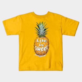 Life is sweet with yellow pineapple Kids T-Shirt